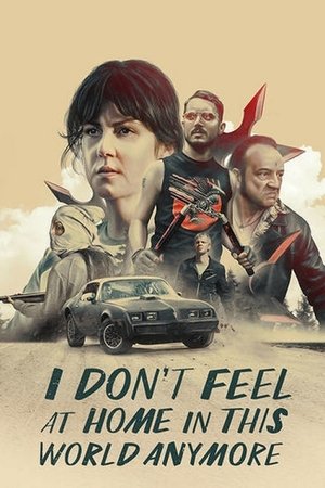 I Don't Feel at Home in This World Anymore free