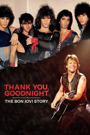 Thank You, Goodnight - The Bon Jovi Story [] free