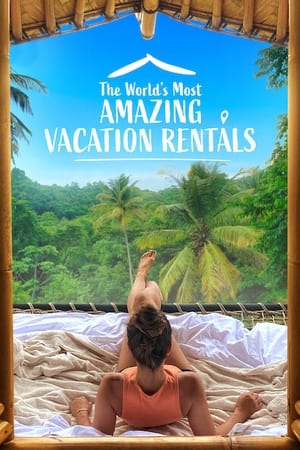 The World's Most Amazing Vacation Rentals [season 1] free