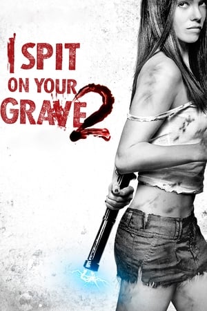 I Spit on Your Grave 2 free
