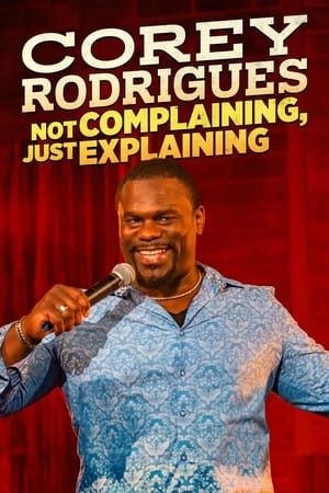 Corey Rodrigues: Not Complaining, Just Explaining free