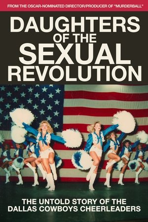 Daughters of the Sexual Revolution: The Untold Story of the Dallas Cowboys Cheerleaders free
