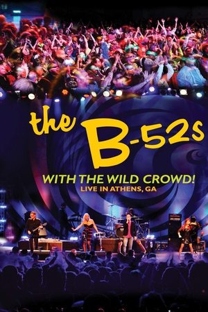 The B-52s with the Wild Crowd! - Live in Athens, GA free