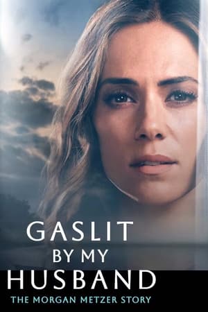 Gaslit by My Husband: The Morgan Metzer Story free