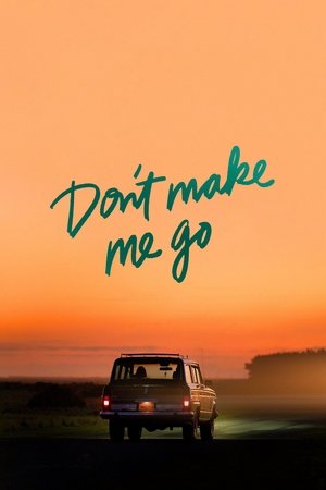 Don't Make Me Go free