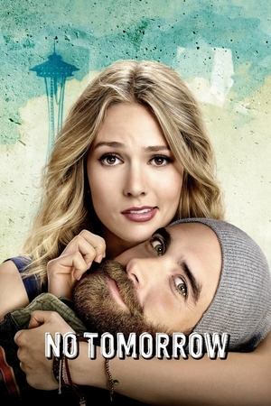 No Tomorrow [season 1] free